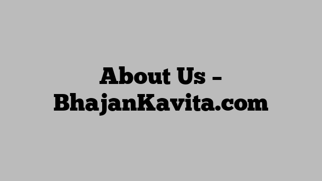 About Us – BhajanKavita.com